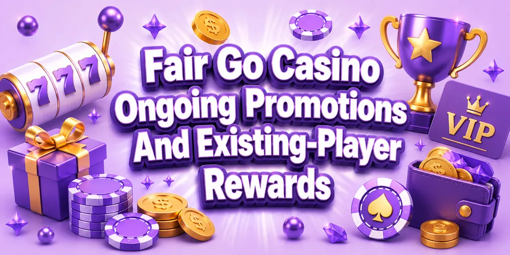 Fair Go Casino Ongoing Promotions And Existing-Player Rewards