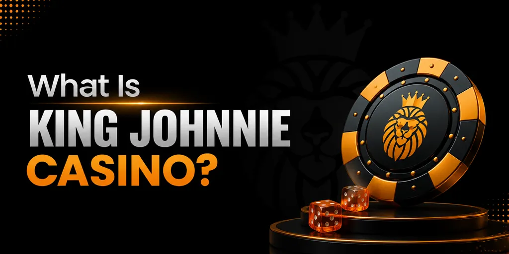 What Is King Johnnie Casino