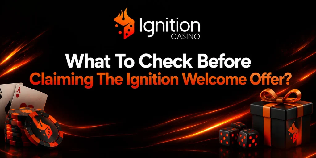 What To Check Before Claiming The Ignition Welcome Offer